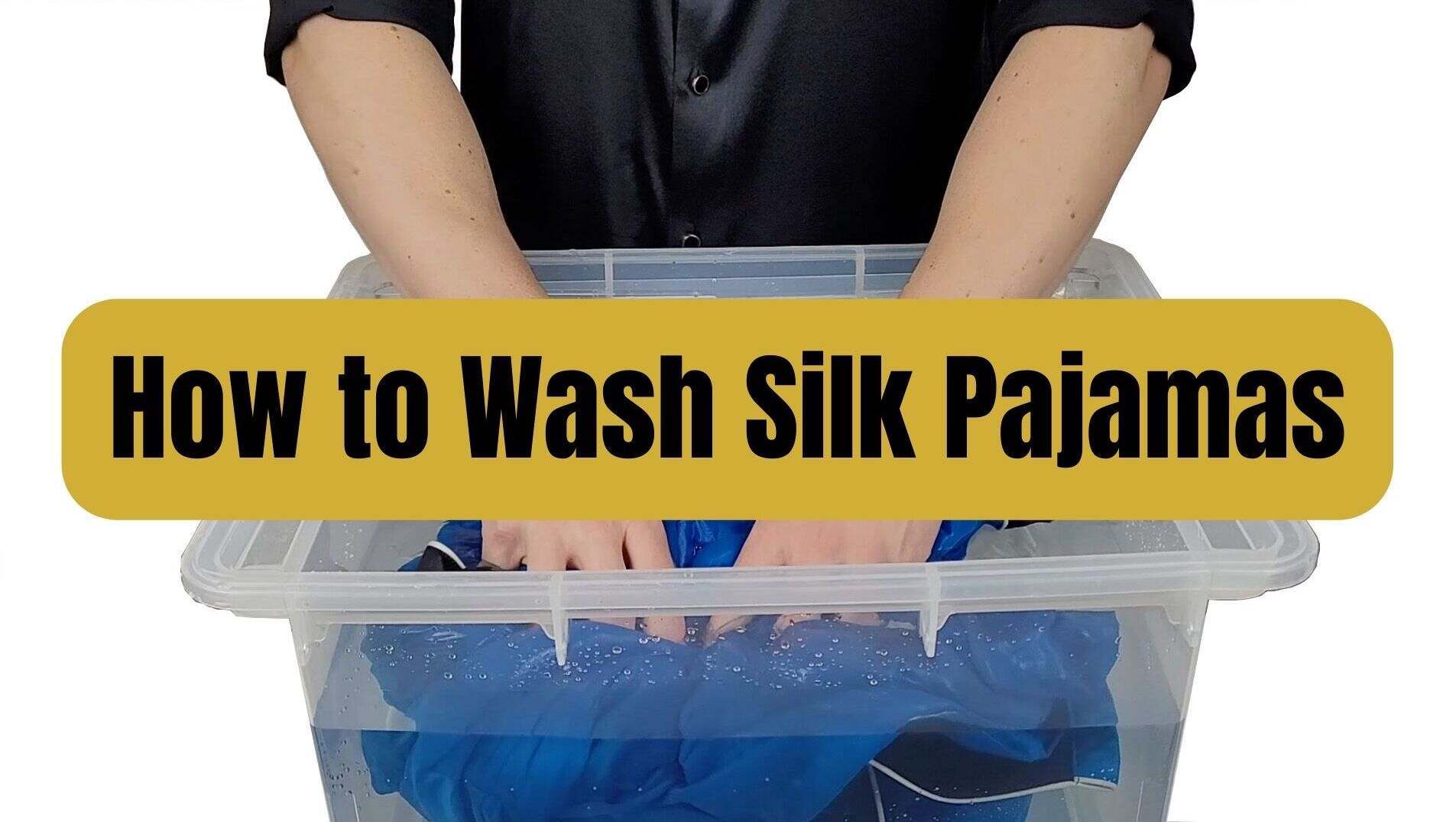How to Wash Silk Pajamas StepbyStep Guide 1000 Kingdoms